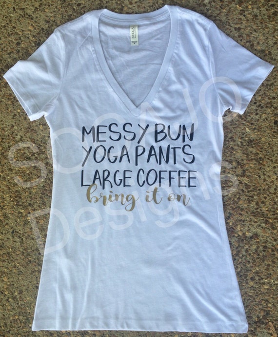 Mom Shirt Messy Bun Yoga Pants Large Coffee by SOCAJOdesigns