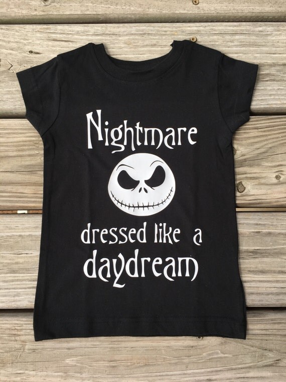 Nightmare Dressed Like a Daydream nightmare before christmas Nightmare Dressed Like a Daydream nightmare before christmas