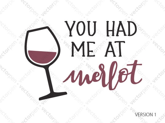 Download You Had Me at Merlot SVG. Wine Art for Scrapbooking Cricut