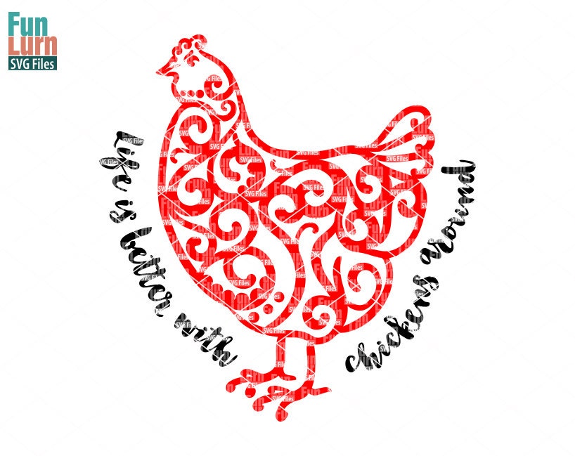 Download Life is better with chickens around SVG Chicken Life