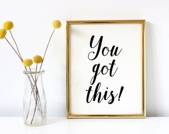 You got this print, INSTANT DOWNLOAD, inspirational wall art, printable wall art, office decor, printable home decor, motivational print
