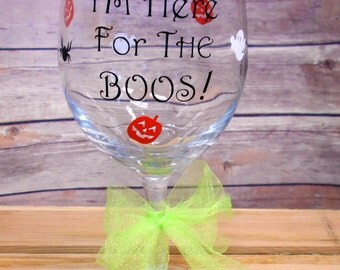 Halloween Party-Halloween Wine Glass-Funny Glass-I'm here for the Boos-Party-Ghosts