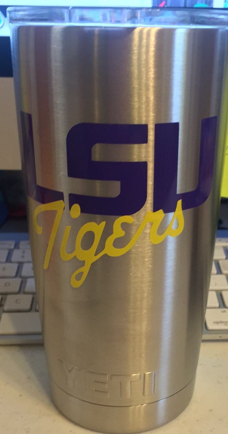 high quality tumblers with nspired TIGERS LSU Yeti for DECAL by Tumbler