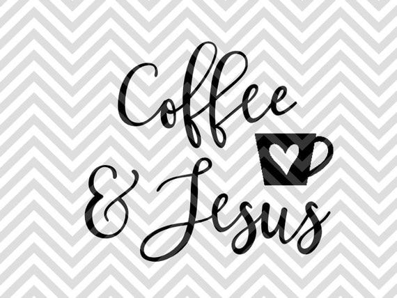 Download Coffee and Jesus SVG and DXF Cut File PNG by ...