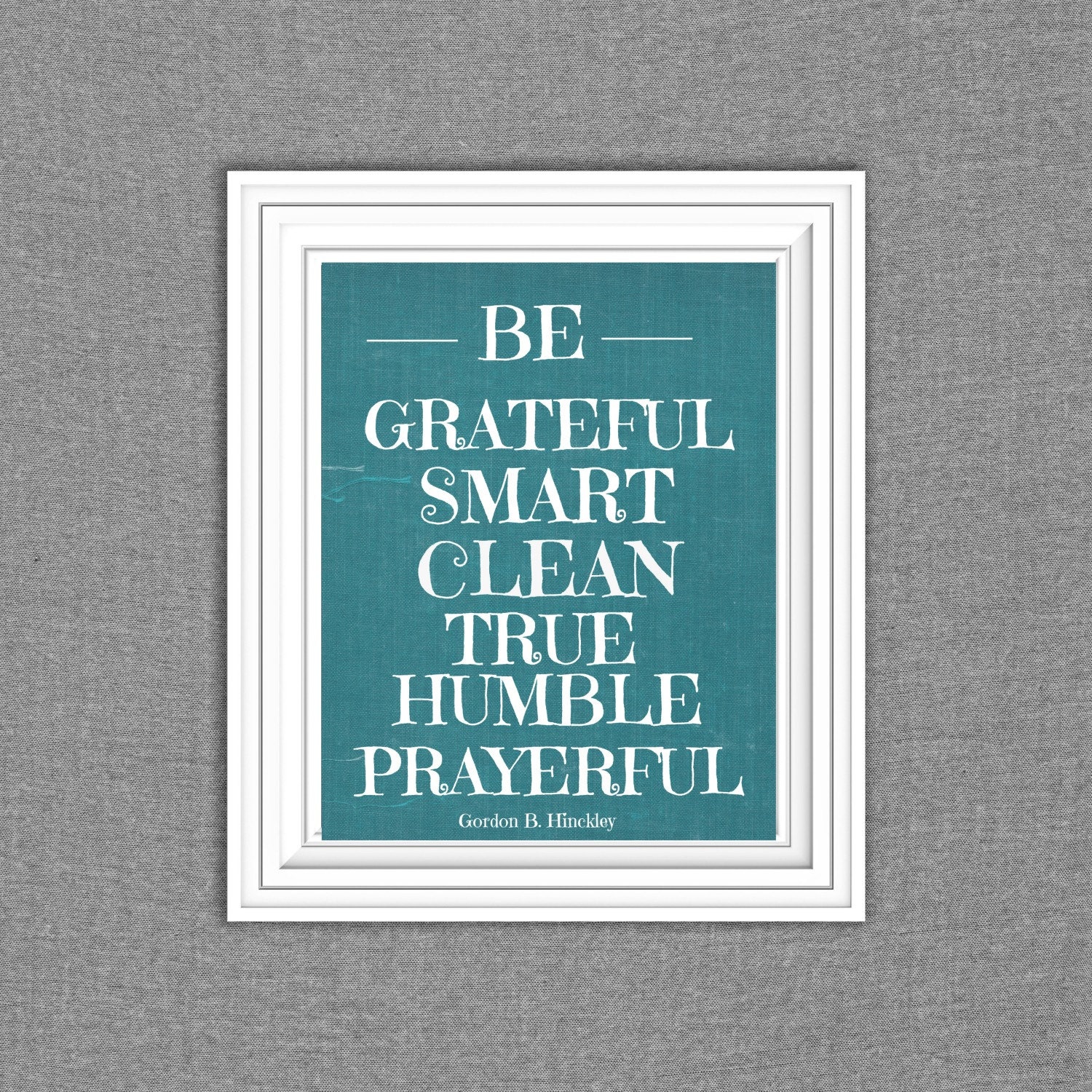 6 B'sGordon B Hinckley quote digital print