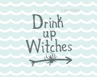 Drink Up Witches SVG Halloweeen SVG Cricut Explore & more. Cut or Print. Drink Up Witches Bachelorette Halloween Cocktails SVG