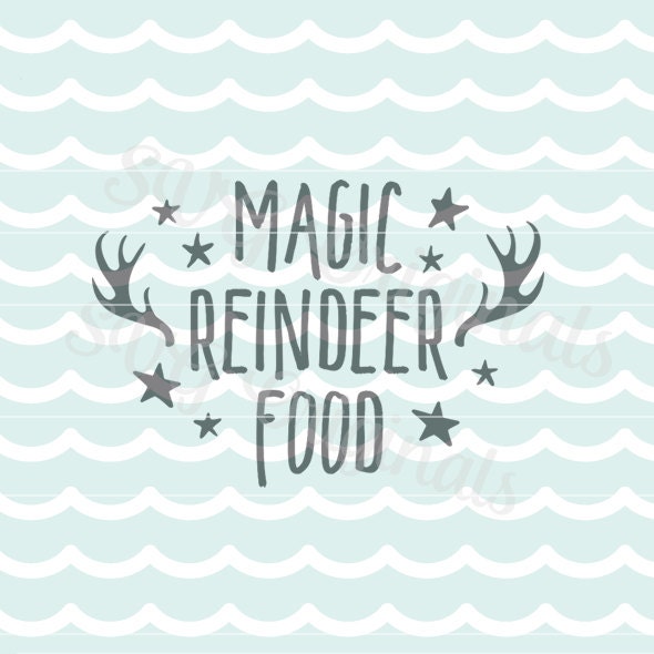 Reindeer SVG Magic Reindeer Food SVG Vector file. So Cute