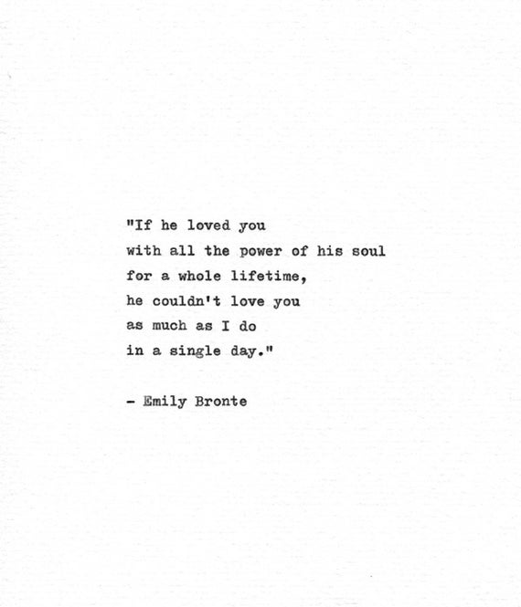  Emily  Bronte  Hand Typed Quote  If He Loved You 