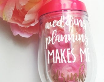 Wedding Planning Wine Glass.Wine Tumbler.Gift for Bride.Gift for Her Under 30.Engagement Gift.Personalized Wine Tumbler.Wine Accessories