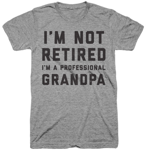 I'm Not Retired I'm a Professional Grandpa Mens Gift