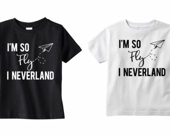 I'm so fly I neverland shirt - toddler shirt - baby shirt - kids shirt - hipster - trendy - tee - top - clothes