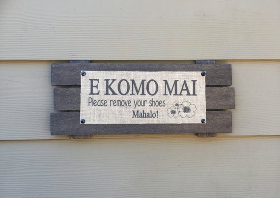 welcome-sign-e-komo-mai-sign-please-remove-your-shoes-sign