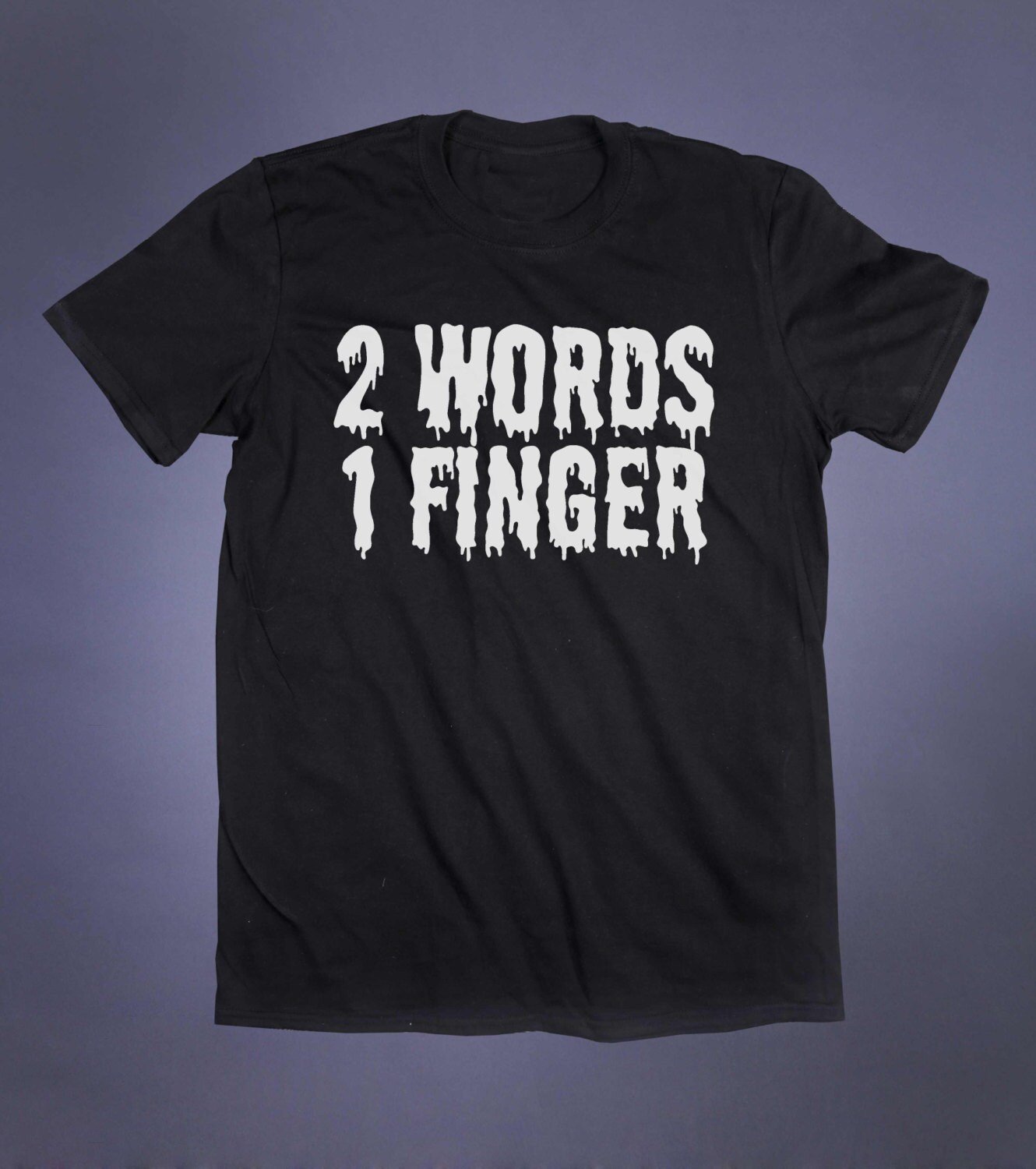 2-words-1-finger-slogan-tee-middle-finger-grunge-by-gloomandsound