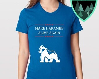 Harambe Women's Shirt, Harambe T-Shirt, Harambe Shirt, Make Harambe Alive Again Shirt, Harambe Gift, Harambe Decor, American Apparel