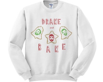 Drake And Bake Sweatshirt, Christmas Cookies, Drake Cookies, Christmas Party, Ugly Christmas Sweater, Hip Hop Christmas, Drake Views