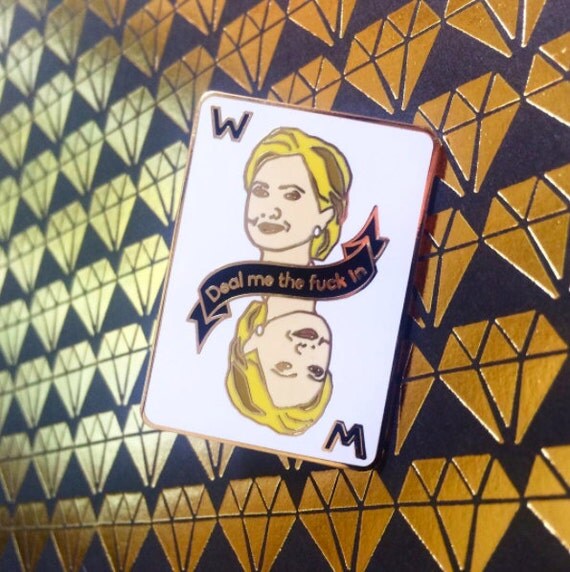 Hillary Clinton Woman Card Pin