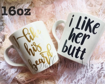 I Like His Beard / I Like Her Butt Mug Set • Couples Mug Set • His and Hers Mugs • Husband and Wife Mugs • Girlfriend and Boyfriend Mug Set