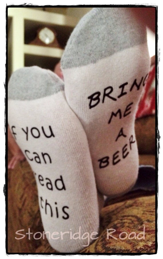 Socks, Men's or women's funny - If you can read this....bring me a beer, or bring me wine, or bring me chocolate Fathers Day Mothers Day