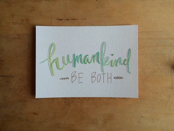 Humankind Be Both 5x7 Print