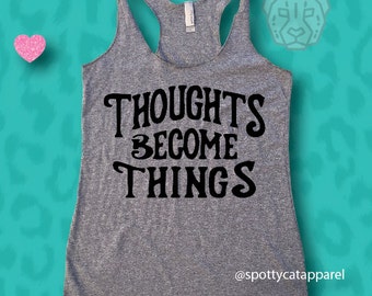 THOUGHTS BECOME THINGS,Tri Blend,super soft racerback tank,fitness, gym,workout,yoga,pilates,barre,beach