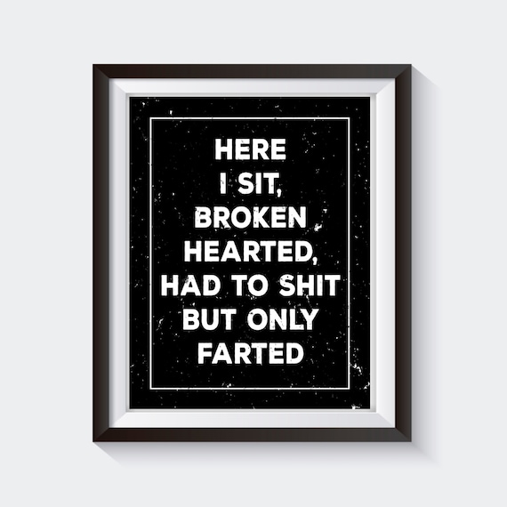 here i sit broken hearted funny bathroom print by sticktreeprints