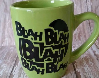 Coffee mug, blah blah blah mug