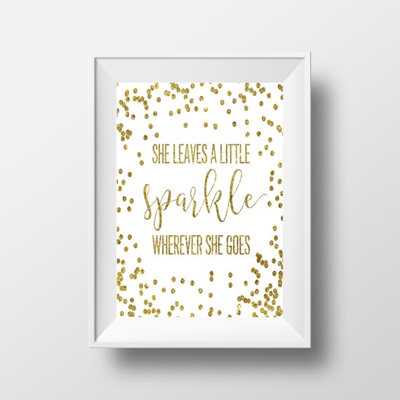 Items Similar To She Leaves A Little Sparkle Wherever She Goes Print Gold Print Nursery