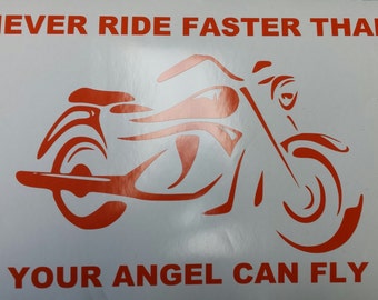 never ride faster than your angel can fly