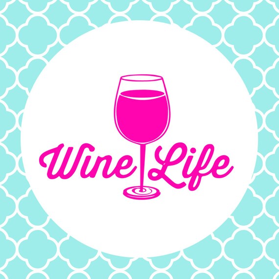 Free Free Wine Life Svg 289 SVG PNG EPS DXF File