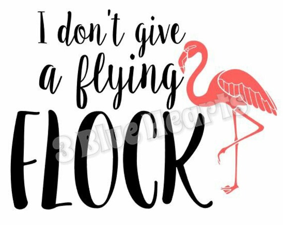 Download I don't give a flying Flock SVG Studio Flying by ...