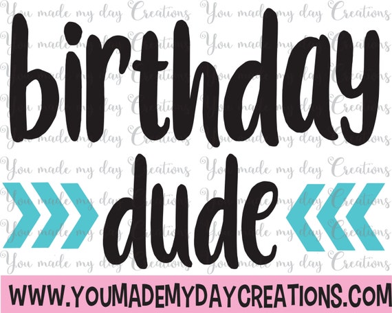 Download Buy 4 get 1 FREE*** Birthday Dude SVG, PNG, eps, & dxf ...