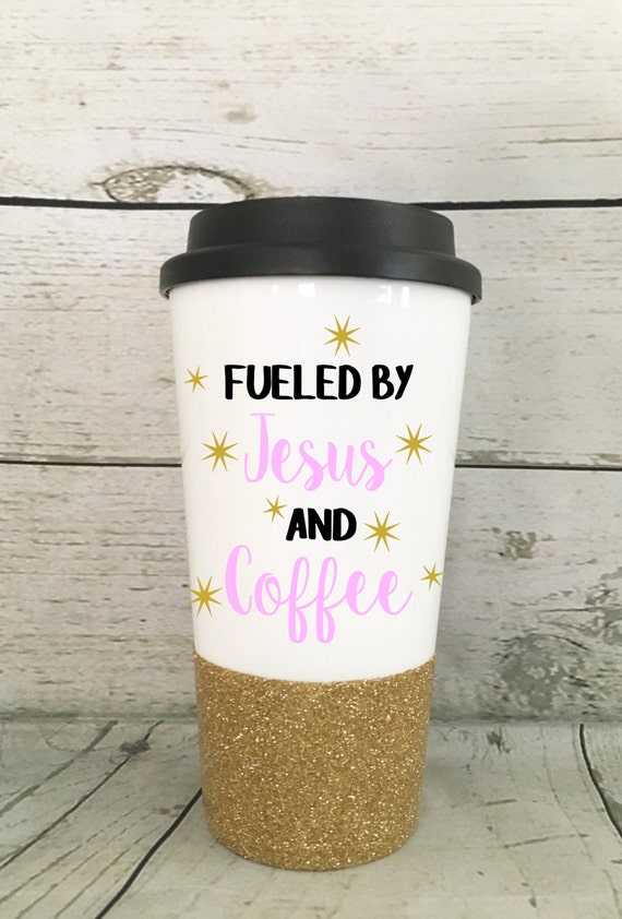 Fueled by Jesus and Coffee Coffee tumbler by SBVinylCreations