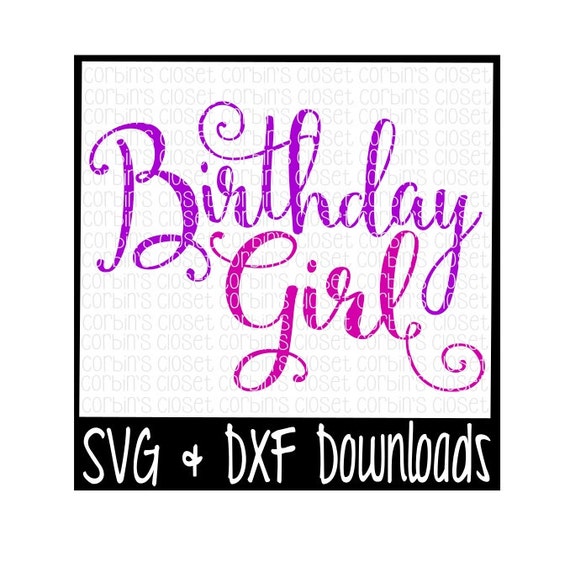 Download Birthday Girl Cutting File SVG & DXF Files Silhouette