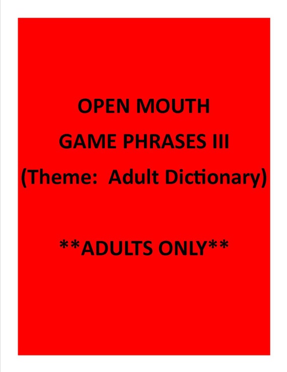 Open Mouth Game Phrases III Adult Dictionary Version