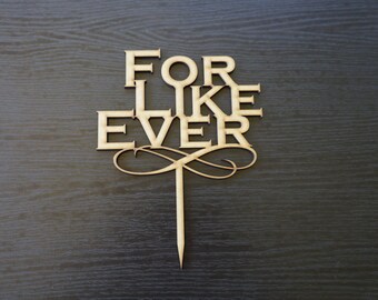 Wedding Cake Topper Decoration - For Like Ever