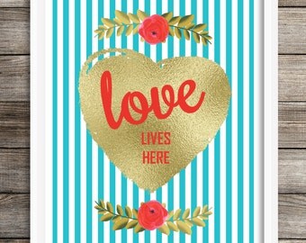 Love Lives Here Printable, Instant Download, Romantic Quote, Entryway Art, Gifts For Her, Valentines Gift, Welcome Quote, Housewarming Gift
