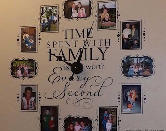 Time spent with family is worth every second CL205 4 x 6 or 5 x 7 photo clock with working clock parts/hands decal large wall clock