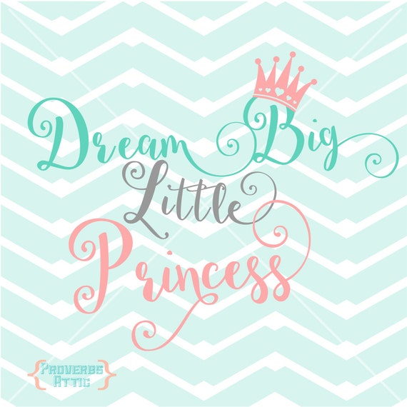 Download Dream Big Little Princess file vinyl wall art baby girls room