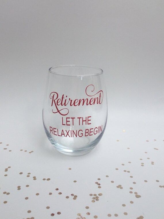 Retirement Wine Glass Retirement Gift Retirement Party Gift