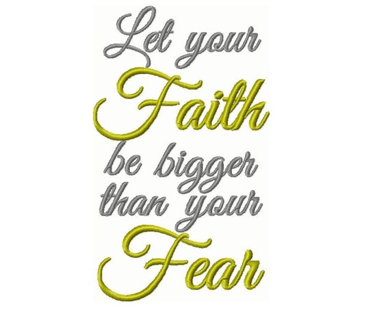 let faith be bigger than your fear