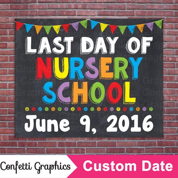 Last Day Of Nursery Sign