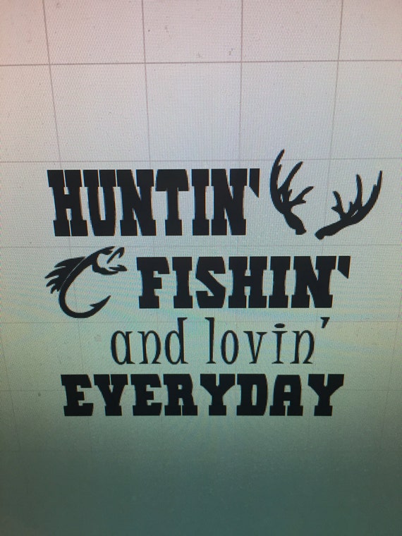 Free Free 195 Huntin Fishin And Lovin Everyday Svg SVG PNG EPS DXF File