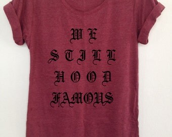 Kanye Tshirt we still hood famous clothing kanye west 2020 heavy hard rock music