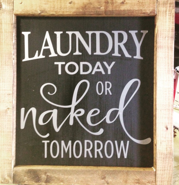 Download Laundry Today Or Naked Tomorrow by CowboysAndAngels13 on Etsy