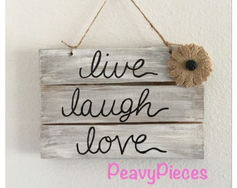 Live Laugh Love, wedding decor, shabby chic, rustic, love sign. Live love laugh sign, rustic wood sign, Peavy Pieces
