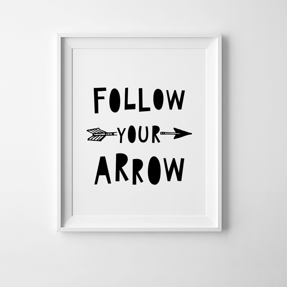 Follow your arrow printable quote Scandinavian print nursery