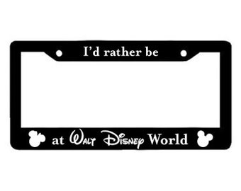 License Plate Frame Disney: I'd Rather Be at Walt Disney World