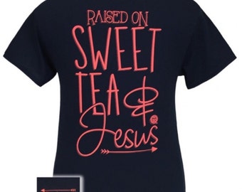 i was raised on sweet tea and jesus