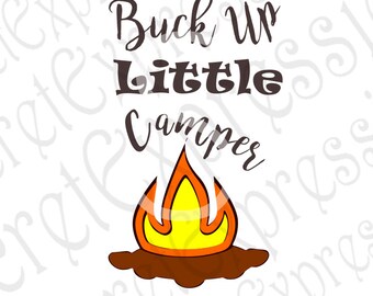 Buck Up Little Camper Svg, Kid Svg, Camper Svg, Camping Svg, Layered Digital Sign Cutting File DXF JPEG SVG Cricut Svg Silhouette Print File
