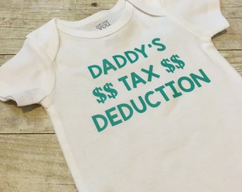 Funny Baby Onesie Toddler Shirt - Daddy's Tax Deduction